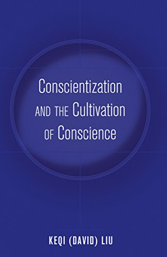 Conscientization and the Cultivation of Conscience (Education and Struggle)