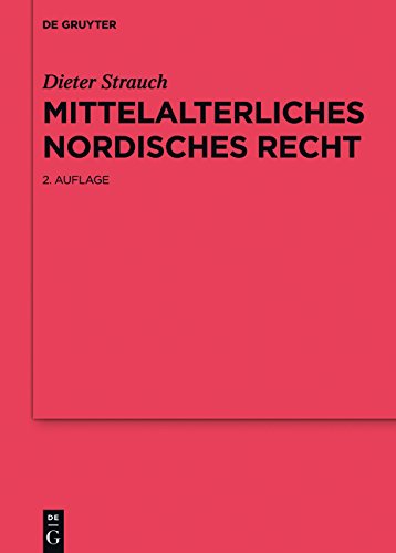 Mittelalterliches nordisches Recht: Eine Quellenkunde (Reallexikon der Germanischen Altertumskunde - Ergänzungsbände, Band 97)