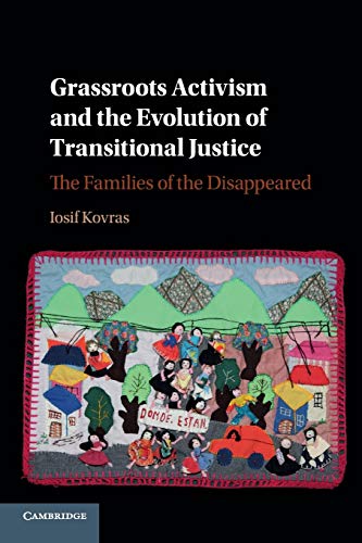 Grassroots Activism and the Evolution of Transitional Justice: The Families of the Disappeared
