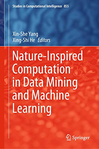 Nature-Inspired Computation in Data Mining and Machine Learning (Studies in Computational Intelligence, 855, Band 855)