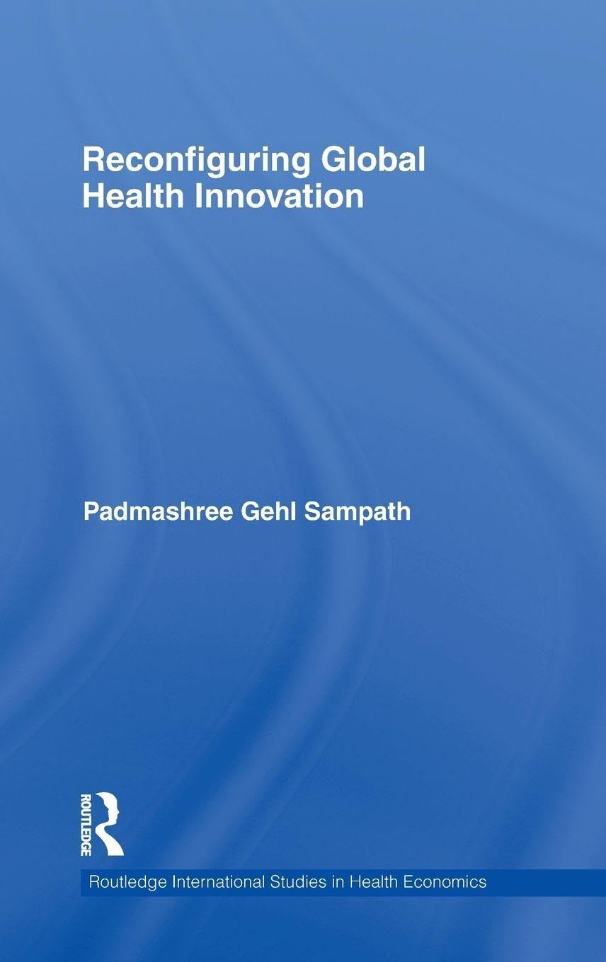 Reconfiguring Global Health Innovation (Routledge International Studiesi N Health Economics, 7, Band 7)