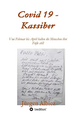 covid 19 - Kassiber: Von Februar bis April halten die Menschen die Füße still