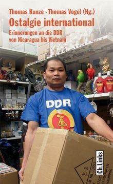 Ostalgie international: Erinnerungen an die DDR von Nicaragua bis Vietnam