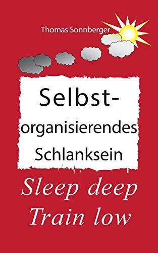 Selbstorganisierendes Schlanksein: Die 2 Bild Methode (Emotionen/ Selbstorganisation)