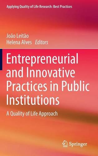 Entrepreneurial and Innovative Practices in Public Institutions: A Quality of Life Approach (Applying Quality of Life Research)