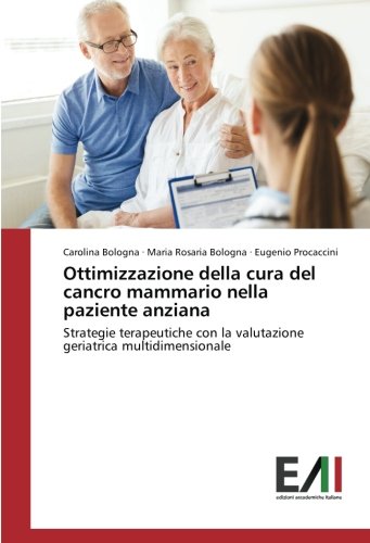 Ottimizzazione della cura del cancro mammario nella paziente anziana: Strategie terapeutiche con la valutazione geriatrica multidimensionale