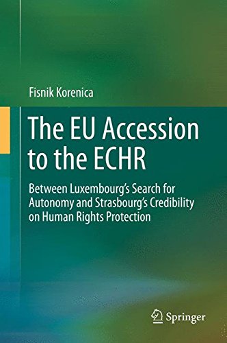 The EU Accession to the ECHR: Between Luxembourg's Search for Autonomy and Strasbourg's Credibility on Human Rights Protection