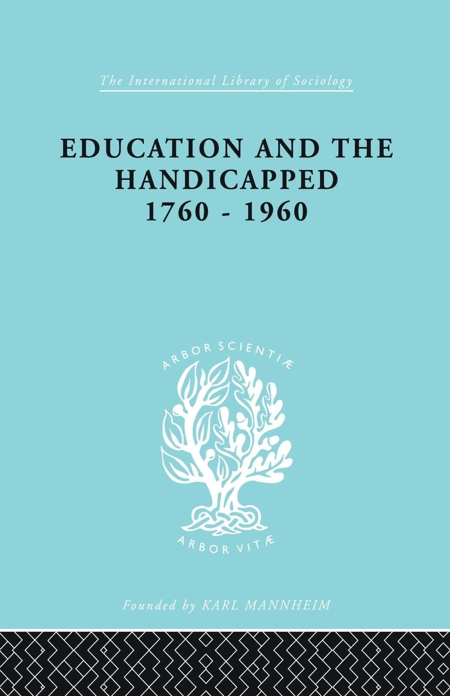 Education and the Handicapped 1760 - 1960 (International Library of Sociology)