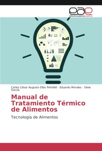 Manual de Tratamiento Térmico de Alimentos: Tecnología de Alimentos