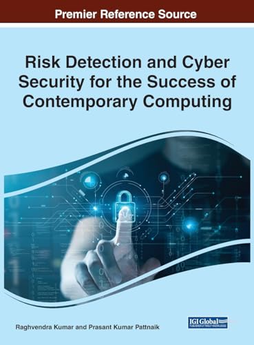 Risk Detection and Cyber Security for the Success of Contemporary Computing