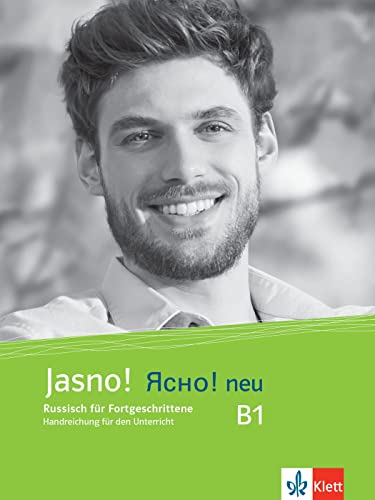 Jasno! neu B1: Russisch für Fortgeschrittene. Handreichung für den Unterricht (Jasno! neu: Russisch für Anfänger und Fortgeschrittene)