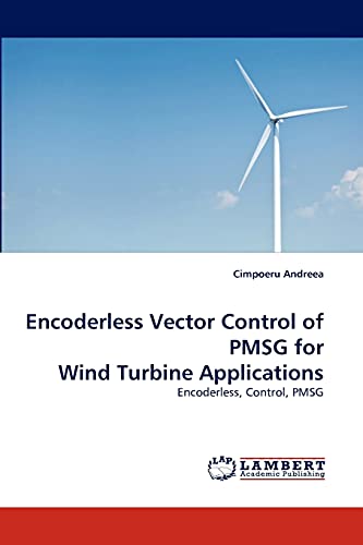 Encoderless Vector Control of PMSG for Wind Turbine Applications: Encoderless, Control, PMSG
