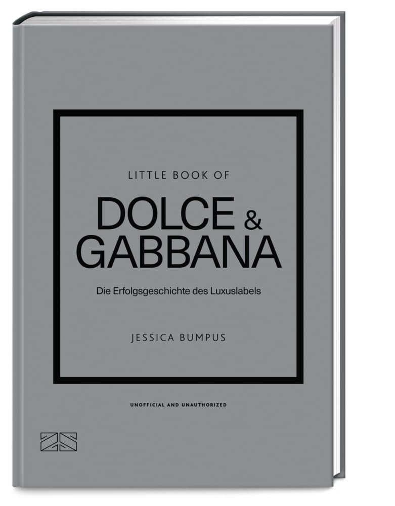 Little Book of Dolce & Gabbana: Die Erfolgsgeschichte des Luxuslabels (Die kleine Modebibliothek, Band 13)