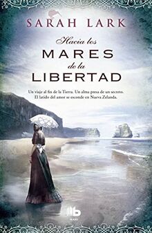 Hacia los mares de la libertad / Towards the Seas of Freedom (Arbol Kauri, Band 1)