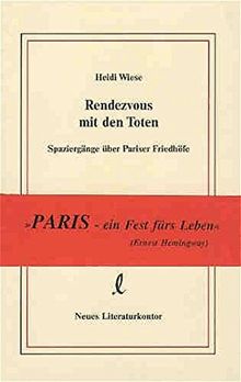 Rendezvous mit den Toten. Spaziergänge über Pariser Friedhöfe
