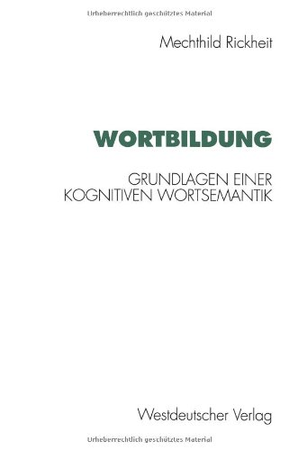 Wortbildung: Grundlagen Einer Kognitiven Wortsemantik (Psycholinguistische Studien) (German Edition)