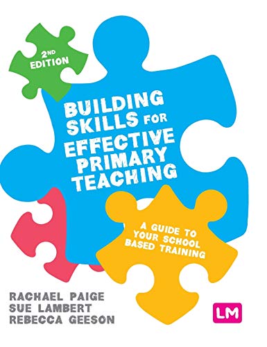 Building Skills for Effective Primary Teaching: A Guide to Your School Based Training