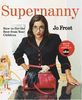 Supernanny: How to Get the Best from Your Children