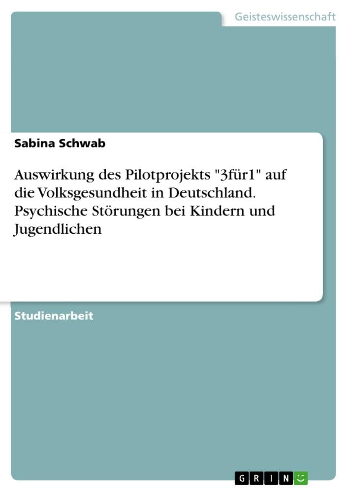 Auswirkung des Pilotprojekts 3für1 auf die Volksgesundheit in Deutschland. Psychische Störungen bei Kindern und Jugendlichen