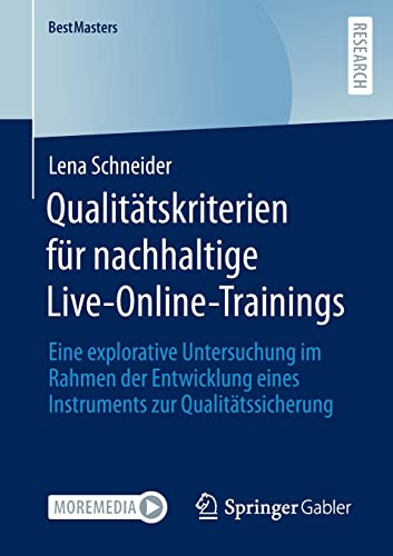 Qualitätskriterien für nachhaltige Live-Online-Trainings: Eine explorative Untersuchung im Rahmen der Entwicklung eines Instruments zur Qualitätssicherung (BestMasters)