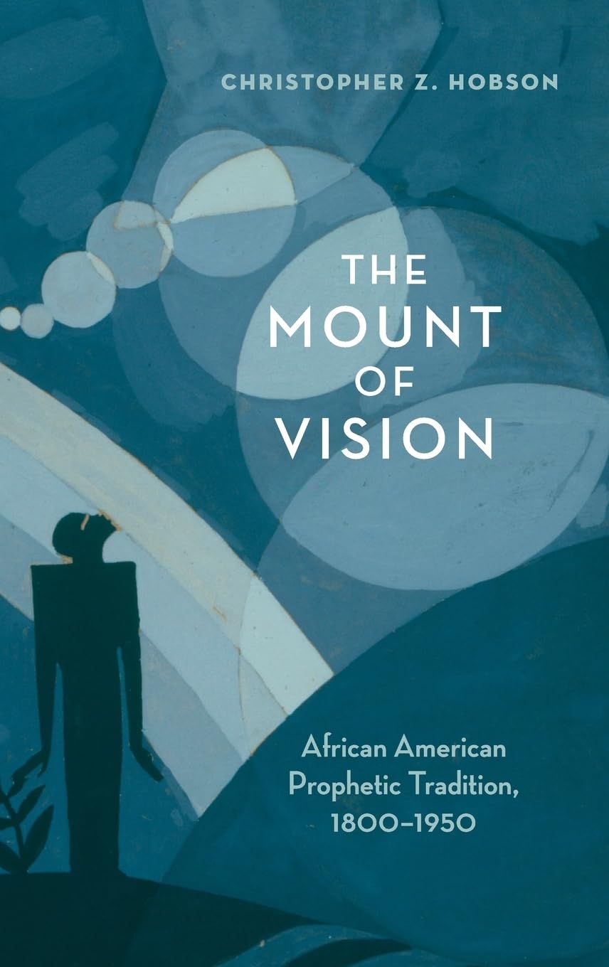 Mount of Vision: African American Prophetic Tradition, 1800-1950