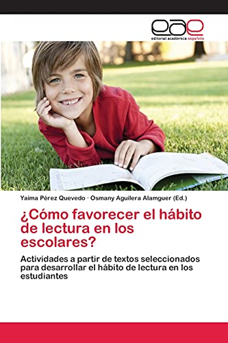¿Cómo favorecer el hábito de lectura en los escolares?: Actividades a partir de textos seleccionados para desarrollar el hábito de lectura en los estudiantes
