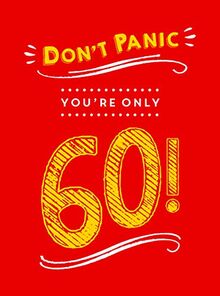 Don't Panic, You're Only 60!: Quips and Quotes on Getting Older