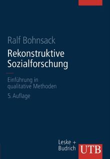 Rekonstruktive Sozialforschung: Einführung in qualitative Methoden
