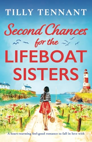 Second Chances for the Lifeboat Sisters: A heart-warming feel-good romance to fall in love with