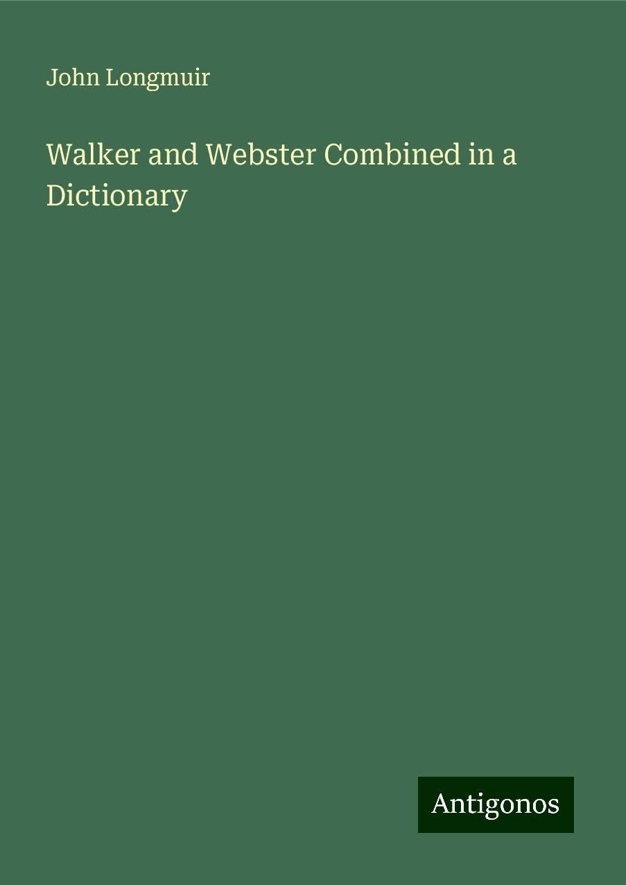 Walker and Webster Combined in a Dictionary