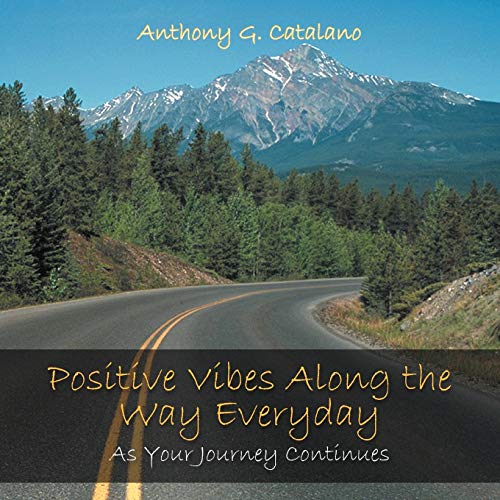 Positive Vibes Along The Way Everyday: As Your Journey Continues