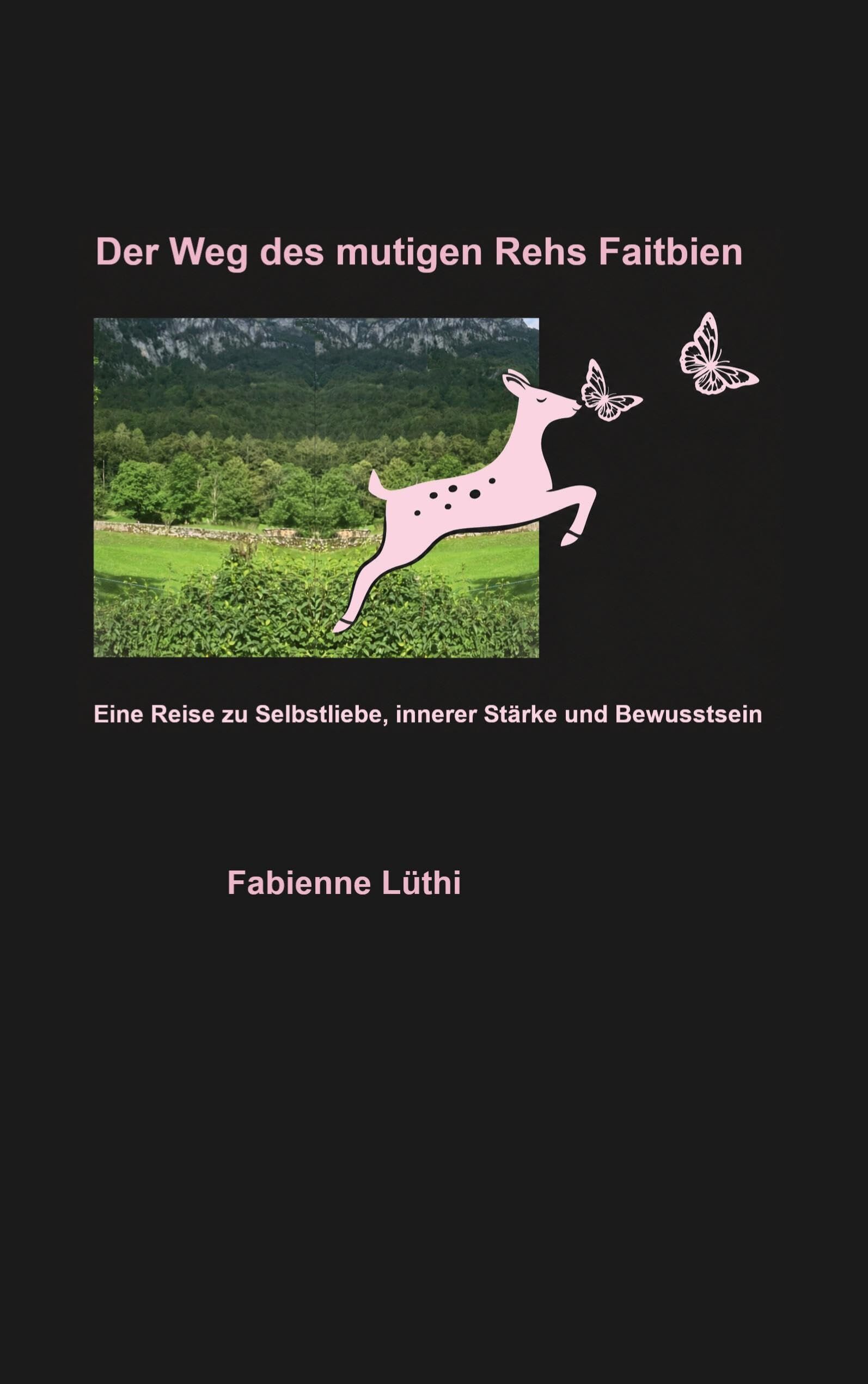 Der Weg des mutigen Rehs Faitbien - Neuware