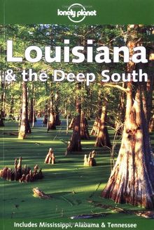 Deep South (Lonely Planet Louisiana & the Deep South)