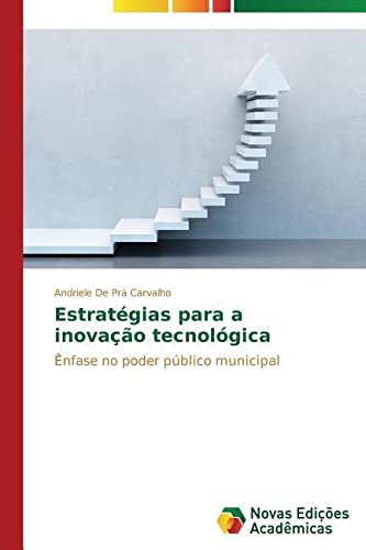 Estratégias para a inovação tecnológica: Ênfase no poder público municipal