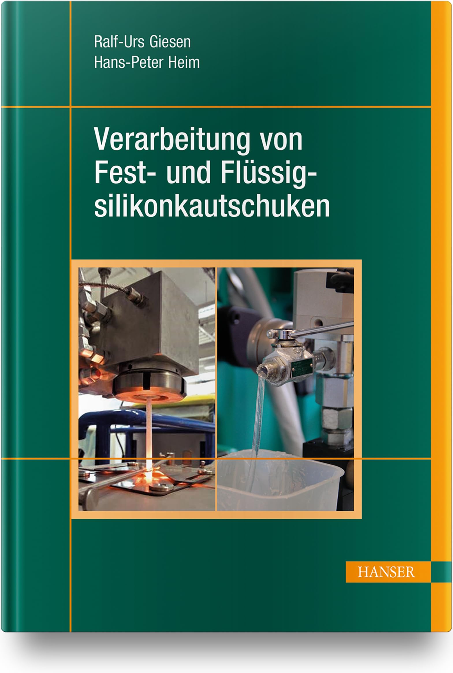 Giesen, Ralf-Urs: Verarbeitung von Fest- und Flüssigsilikonkautschuken