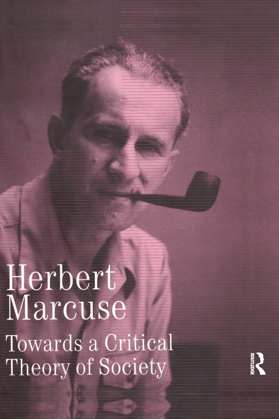 Towards a Critical Theory of Society: Collected Papers of Herbert Marcuse, Volume 2 (Herbert Marcuse: Collected Papers, Band 2)
