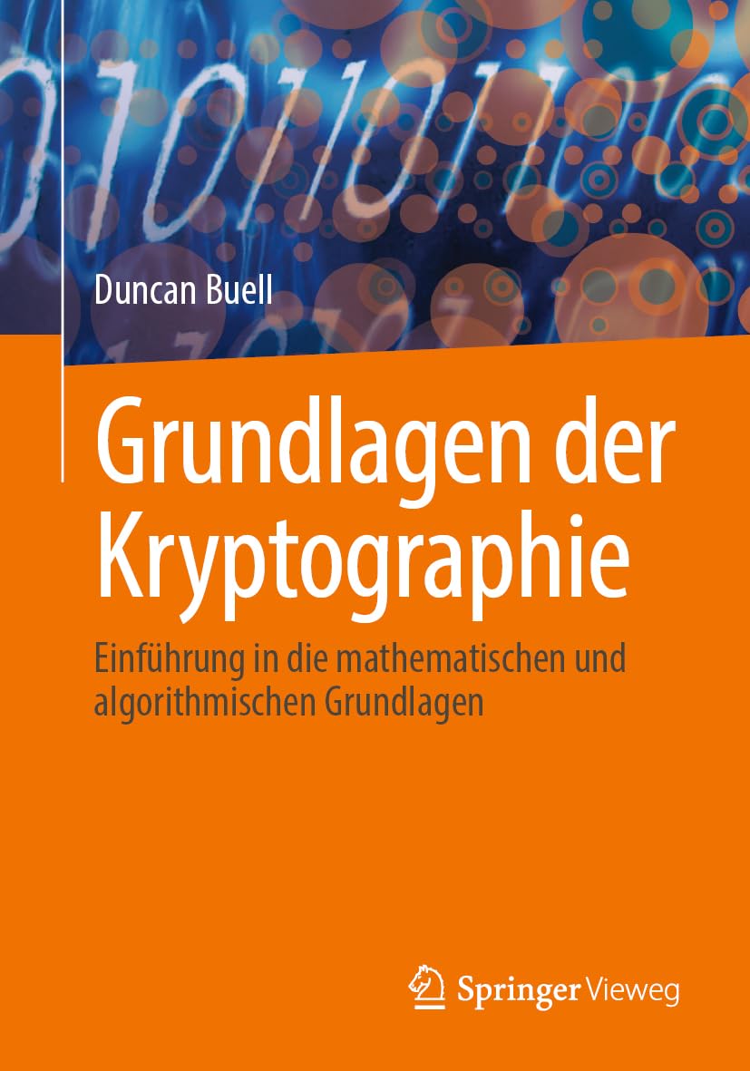 Grundlagen der Kryptographie: Einführung in die mathematischen und algorithmischen Grundlagen