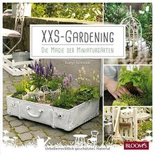XXS Gardening: Die Magie der Miniaturgärten von Schinckel, Evelyn | Buch | Zustand sehr gut