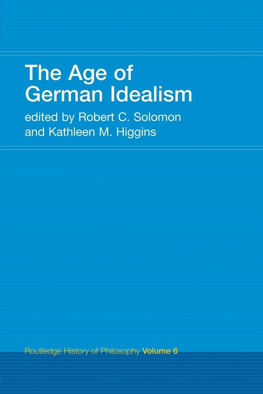 The Age of German Idealism: Routledge History of Philosophy Volume 6 (Routledge History of Philosophy, 6)