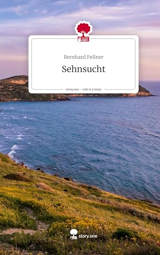 Sehnsucht. Life is a Story - story.one