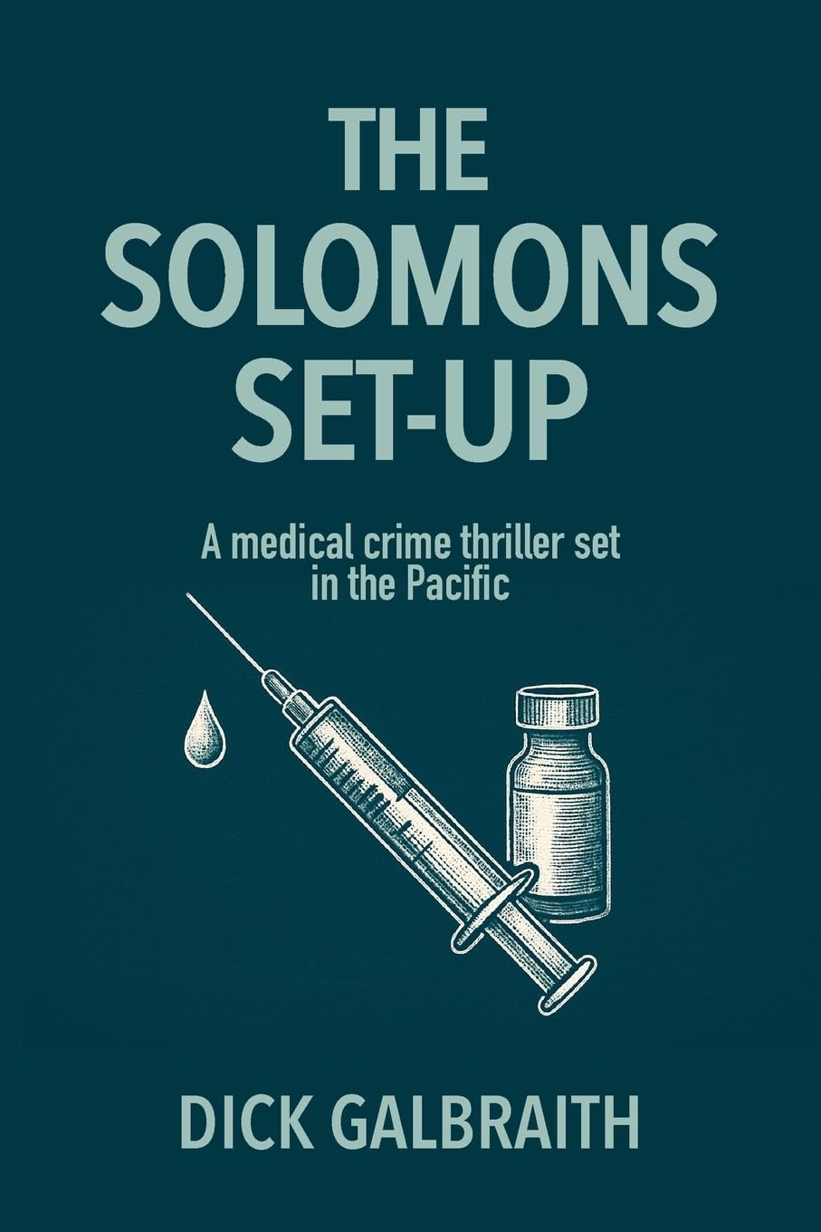 THE SOLOMONS SET-UP: A medical crime thriller set in the Pacific