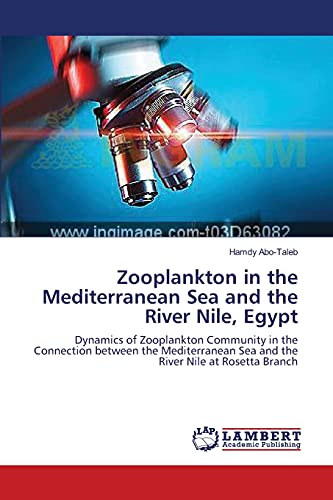 Zooplankton in the Mediterranean Sea and the River Nile, Egypt: Dynamics of Zooplankton Community in the Connection between the Mediterranean Sea and the River Nile at Rosetta Branch