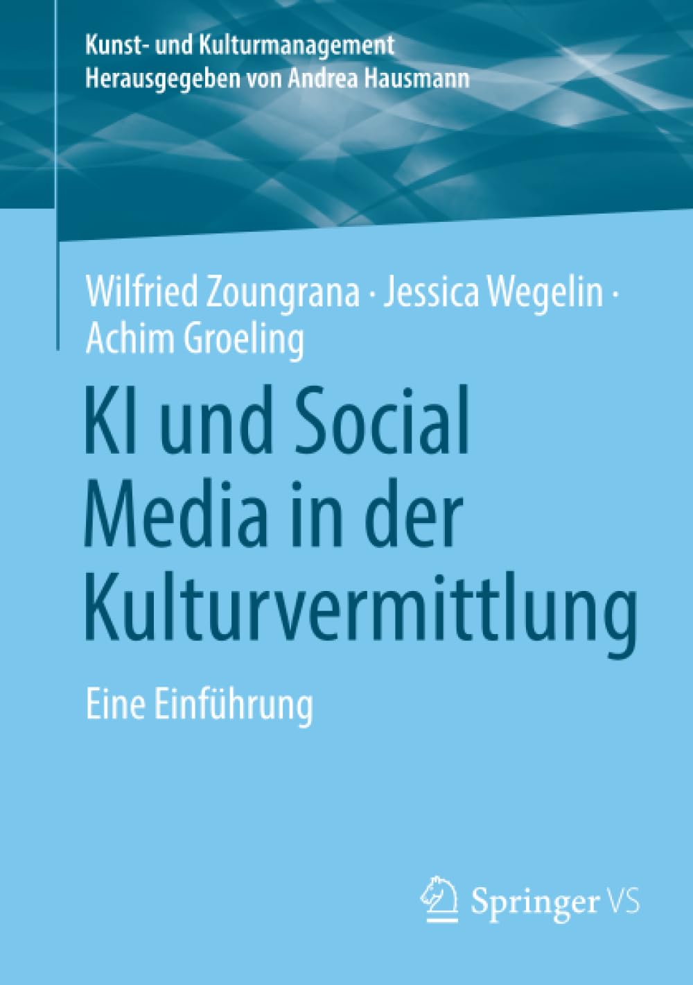 KI und Social Media in der Kulturvermittlung: Eine Einführung (Kunst- und Kulturmanagement)