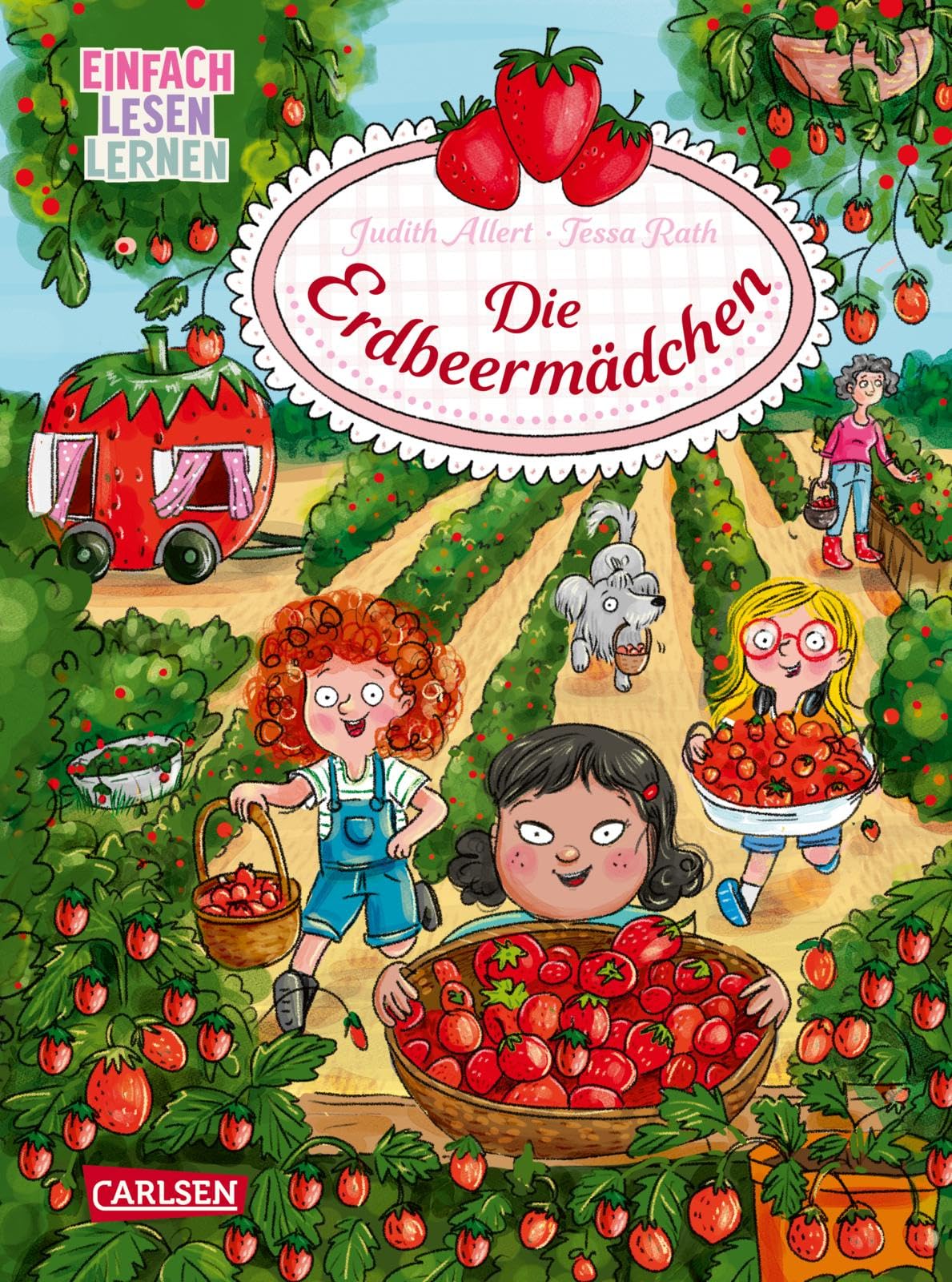 Die Erdbeermädchen: Einfach Lesen Lernen | Herzerwärmendes Erstlesebuch ab 5 Jahren über Freundschaft, Familienzusammenhalt und jede Menge Erdbeeren