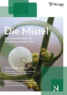 Die Mistel: Eine Heilpflanze unserer Zeit