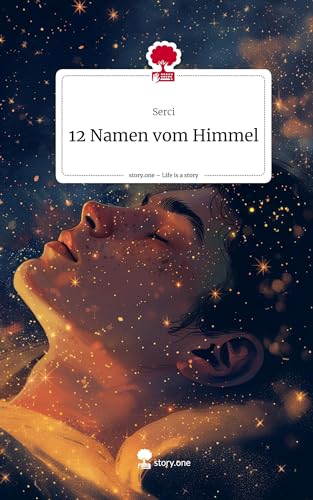 12 Namen vom Himmel. Life is a Story - story.one