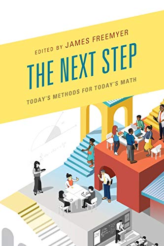 The Next Step: Today's Methods for Today's Math