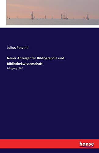 Neuer Anzeiger für Bibliographie und Bibliothekwissenschaft: Jahrgang 1860