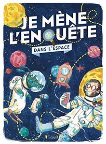 Je mène l'enquête. Dans l'espace