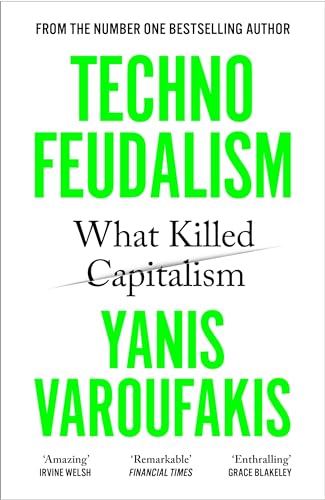 Yanis Varoufakis Technofeudalism, What Killed Capitalism